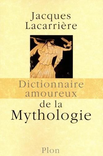 Dictionnaire amoureux de la mythologie