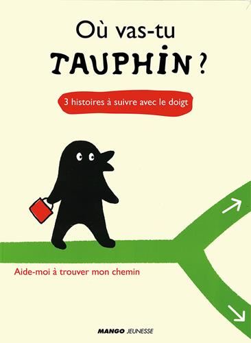 Où vas-tu Tauphin ?