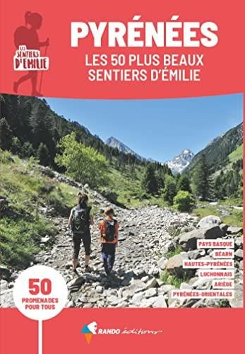 Pyrénées, les 50 plus beaux sentiers d'Emilie